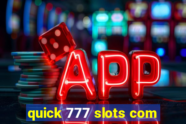 quick 777 slots com